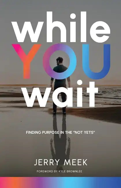 While You Wait: Finding Purpose in the 