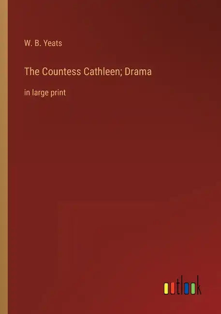 The Countess Cathleen; Drama: in large print - Paperback