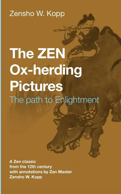 The ZEN Ox-Herding Pictures: Following the Path to EnlightenmentEnlightenment - Paperback
