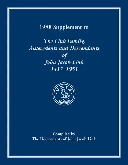 1988 Supplement To The Link Family, Antecedents and Descendants of John Jacob Link, 1417-1951. Compiled by the Descendants of John Jacob Link - Paperback