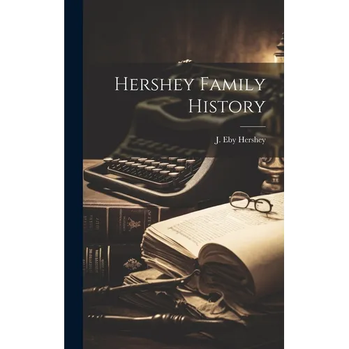 Hershey Family History - Hardcover