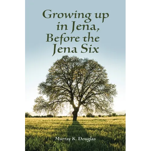Growing up in Jena, Before the Jena Six - Paperback