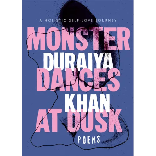 Monster Dances at Dusk: A Holistic Self-Love Journey - Paperback