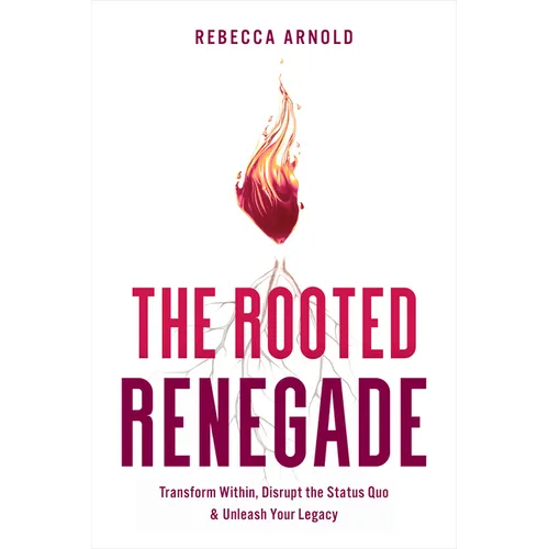 The Rooted Renegade - Hardcover