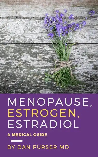Menopause, Estrogen, Estradiol - A Medical Guide - Paperback
