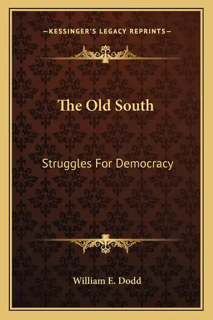 The Old South: Struggles for Democracy - Paperback