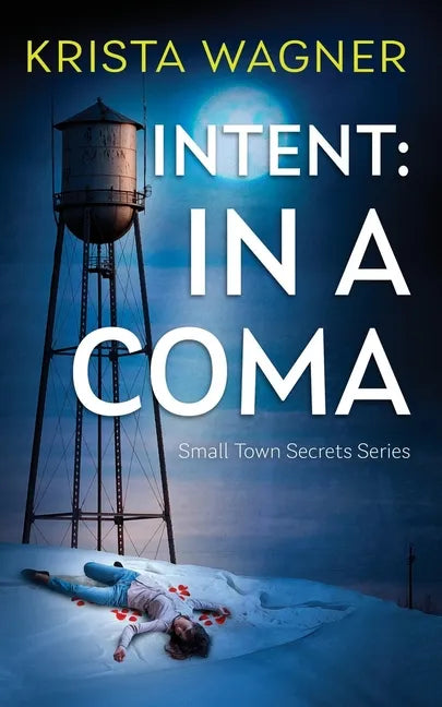 Intent: In A Coma: A Mystery Suspense (Book #5) - Paperback