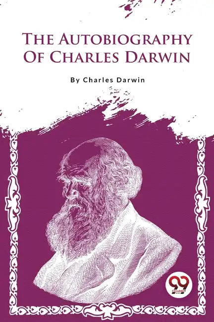 The Autobiography Of Charles Darwin - Paperback
