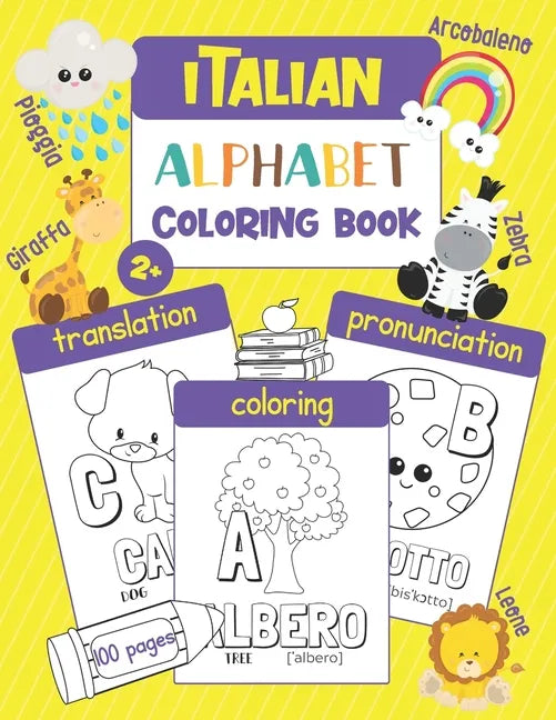Italian Alphabet Coloring Book: Color & Learn Italian Alphabet and Words (100 Italian Words with Translation, Pronunciation, & Pictures to Color) for - Paperback