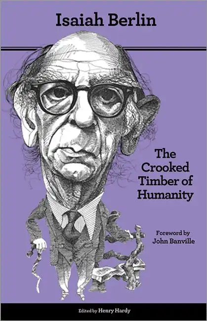 The Crooked Timber of Humanity: Chapters in the History of Ideas - Second Edition - Paperback