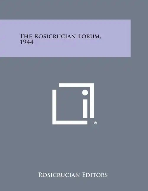 The Rosicrucian Forum, 1944 - Paperback