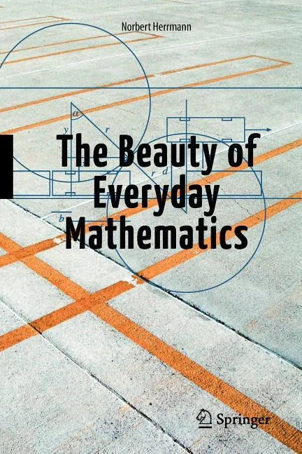 The Beauty of Everyday Mathematics - Paperback