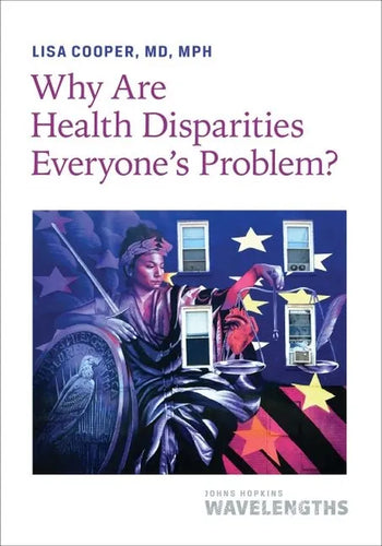 Why Are Health Disparities Everyone's Problem? - Paperback