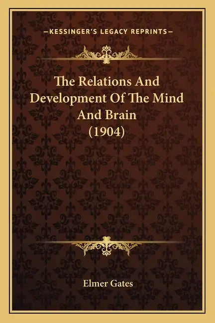 The Relations And Development Of The Mind And Brain (1904) - Paperback
