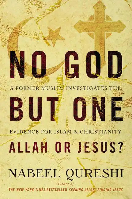 No God But One: Allah or Jesus?: A Former Muslim Investigates the Evidence for Islam and Christianity - Paperback