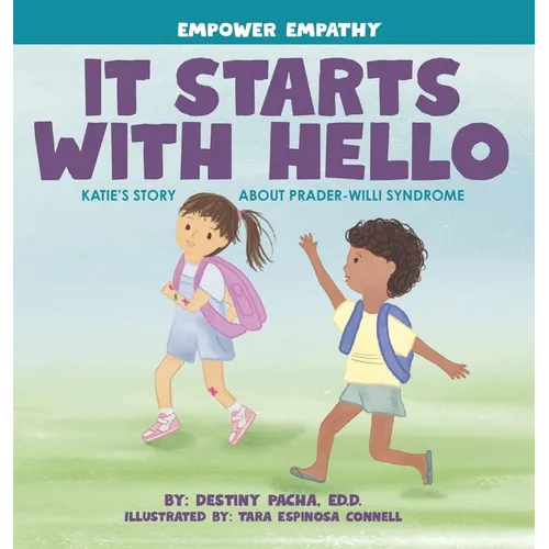 It Starts with Hello: Katie's Story about Prader-Willi Syndrome - Hardcover