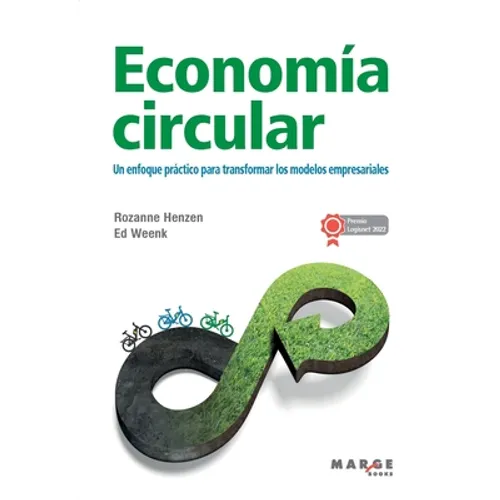 Economía circular: Un enfoque práctico para transformar los modelos empresariales - Paperback