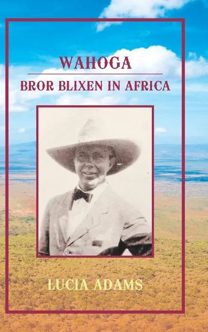 Wahoga: Bror Blixen in Africa - Hardcover