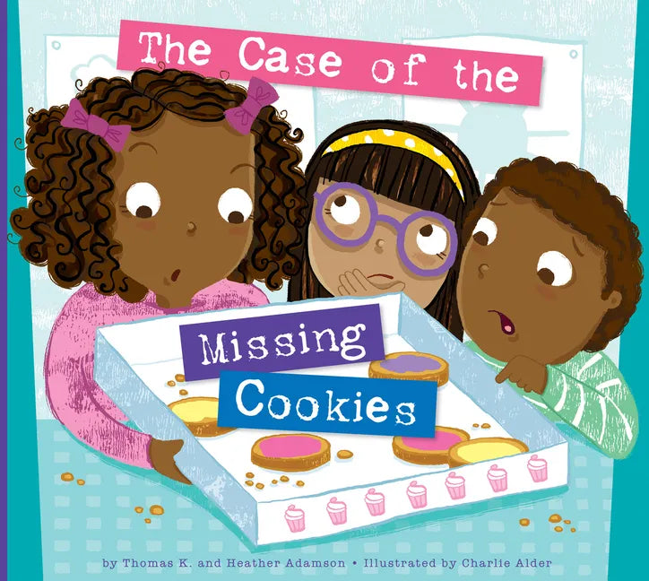 The Case of the Missing Cookies - Library Binding