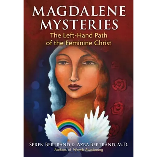 Magdalene Mysteries: The Left-Hand Path of the Feminine Christ - Paperback