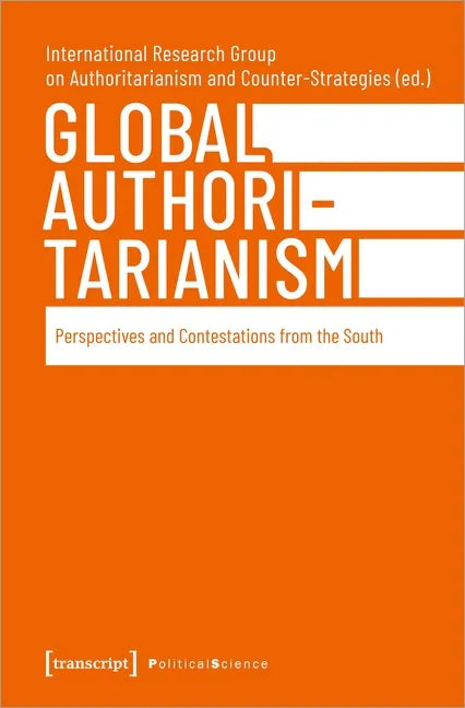 Global Authoritarianism: Perspectives and Contestations from the South - Paperback