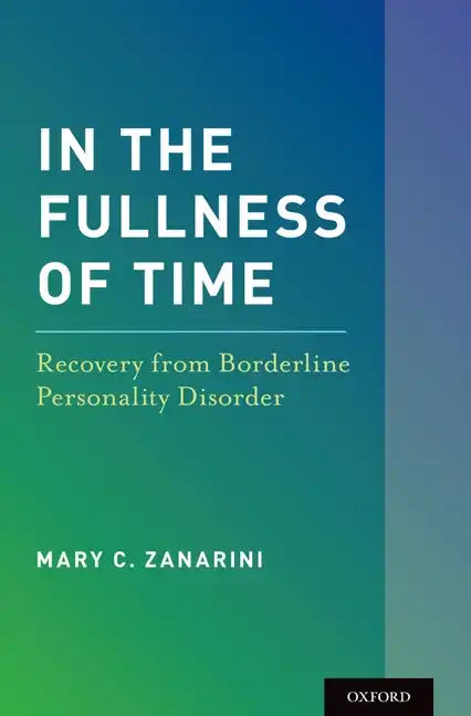 In the Fullness of Time: Recovery from Borderline Personality Disorder - Hardcover