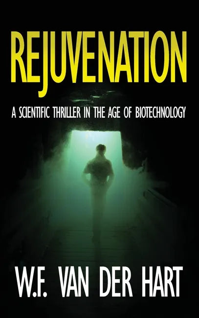 Rejuvenation: A Scientific Thriller in the Age of Biotechnology - Hardcover