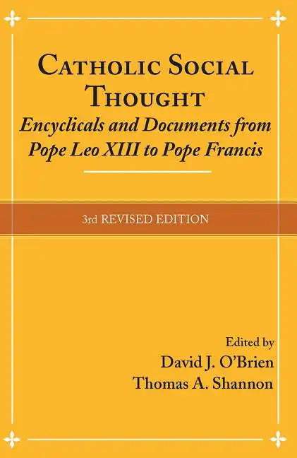 Catholic Social Thought: Encyclicals and Documents from Pope Leo XIII to Pope Francis - Paperback