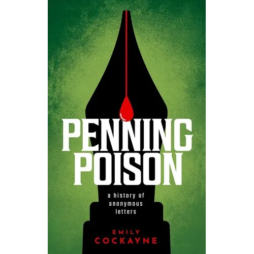 Penning Poison: A History of Anonymous Letters - Hardcover