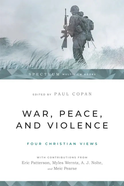 War, Peace, and Violence: Four Christian Views - Paperback