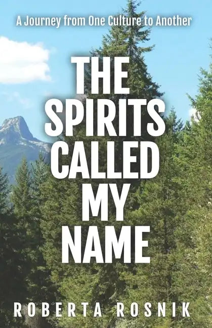 The Spirits Called My Name: A Journey from One Culture to Another - Paperback