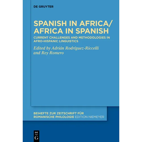 Spanish in Africa/Africa in Spanish: Current Challenges and Methodologies in Afro-Hispanic Linguistics - Hardcover