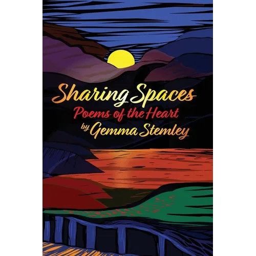 Sharing Spaces: Poems of the Heart - Paperback