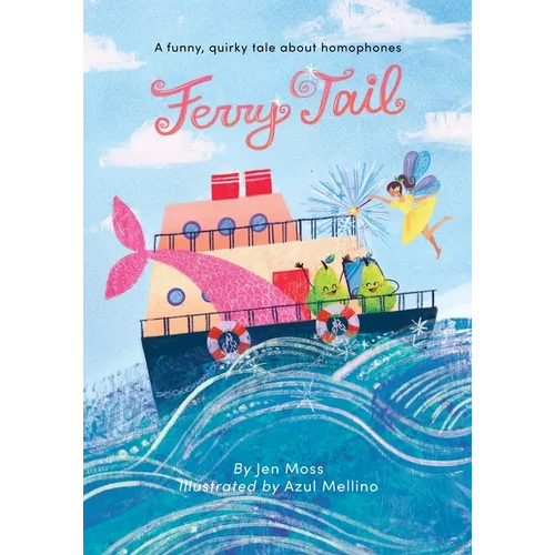 Ferry Tail: A funny, quirky tale about homophones - Paperback