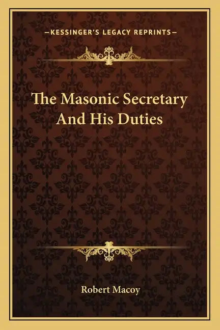The Masonic Secretary and His Duties - Paperback