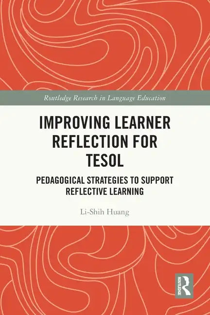 Improving Learner Reflection for Tesol: Pedagogical Strategies to Support Reflective Learning - Paperback