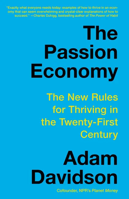The Passion Economy: The New Rules for Thriving in the Twenty-First Century - Paperback