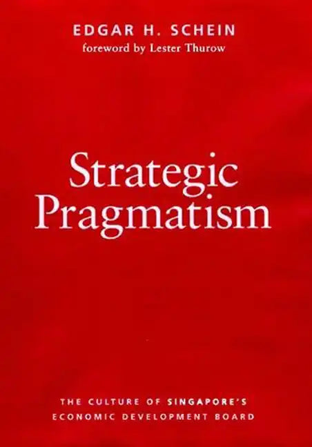 Strategic Pragmatism: The Culture of Singapore's Economics Development Board - Paperback