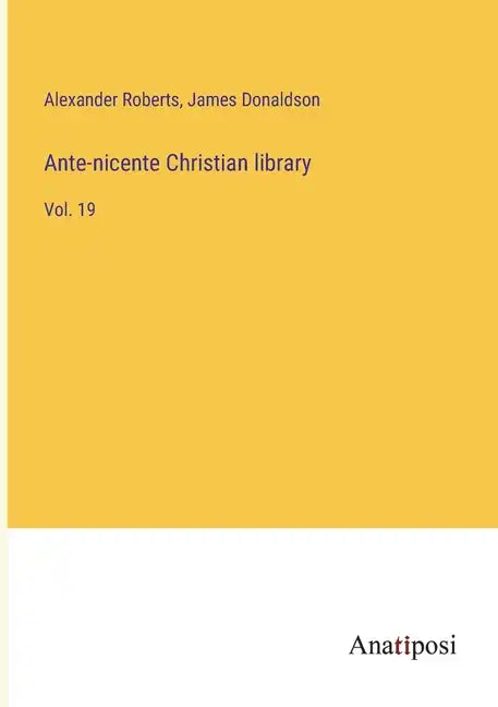 Ante-nicente Christian library: Vol. 19 - Paperback