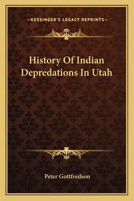 History Of Indian Depredations In Utah - Paperback