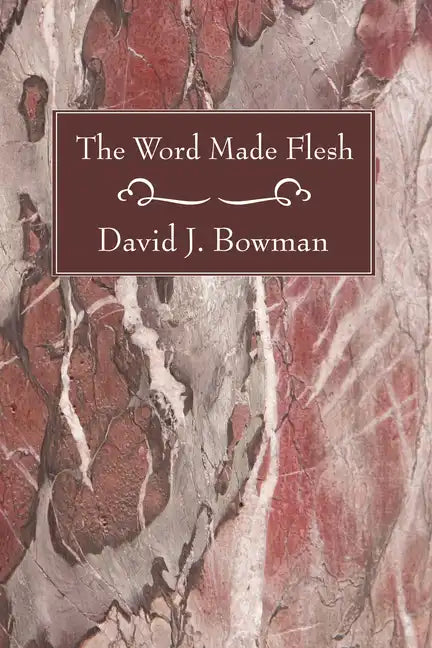 The Word Made Flesh - Paperback