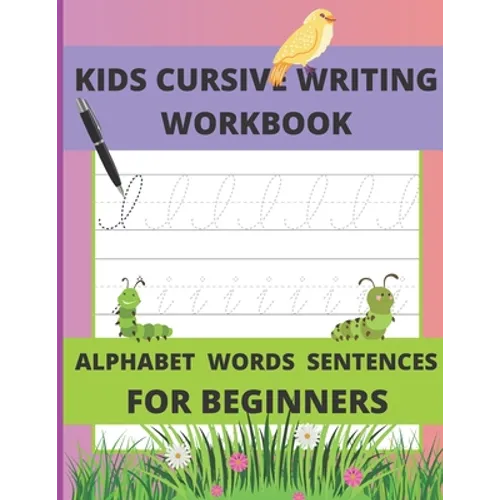 Kids Cursive Writing Workbook: Cursive Writing Instruction, Teach Cursive (Letters, Words, Sentences) - Paperback
