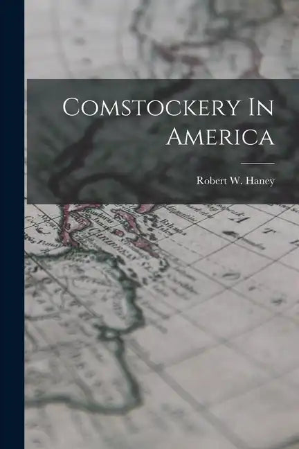 Comstockery In America - Paperback