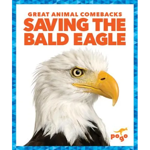Saving the Bald Eagle - Hardcover