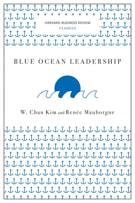 Blue Ocean Leadership - Paperback