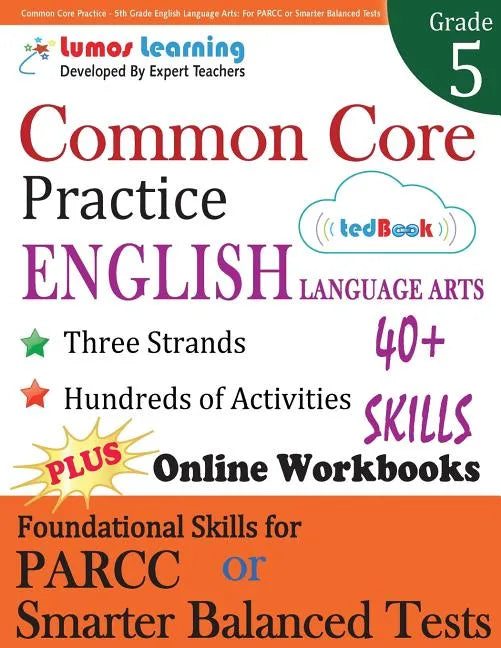 Common Core Practice - 5th Grade English Language Arts: Workbooks to Prepare for the PARCC or Smarter Balanced Test - Paperback