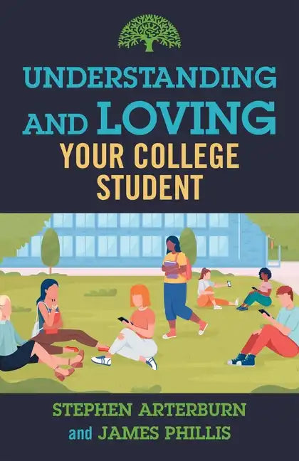 Understanding and Loving Your College Student - Paperback