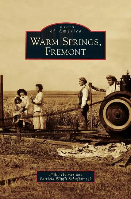 Warm Springs, Fremont - Hardcover