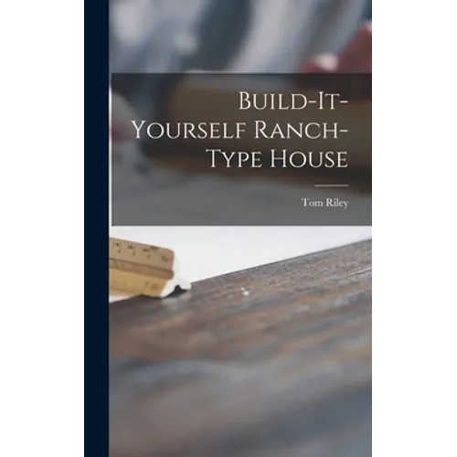 Build-it-yourself Ranch-type House - Hardcover