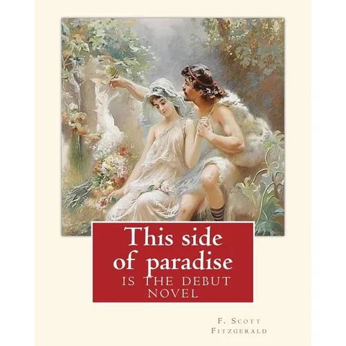 This side of paradise, is the debut novel by F.Scott Fitzgerald(Original Classic): By Rupert Brooke( 3 August 1887 - 23 April 1915) was an English poe - Paperback